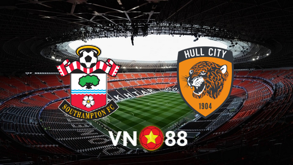 Soi kèo Southampton vs Hull - 02h45 - 21/02/2026 - VN88 - silox