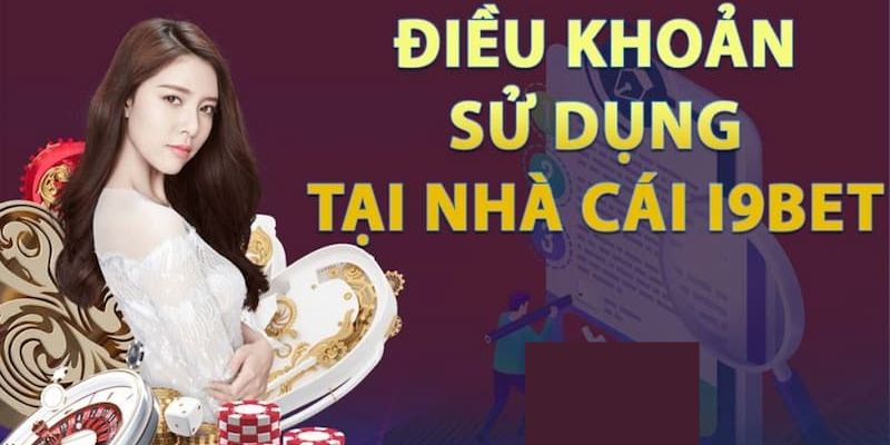 Điều khoản sử dụng tại I9bet - silox