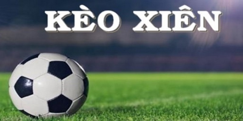 Kèo Xiên - Bí Quyết Siêu Đỉnh Chơi Là Trúng Từ Cao Thủ - silox