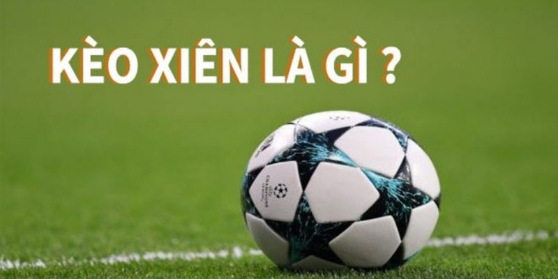 Kèo Xiên - Bí Quyết Siêu Đỉnh Chơi Là Trúng Từ Cao Thủ - silox