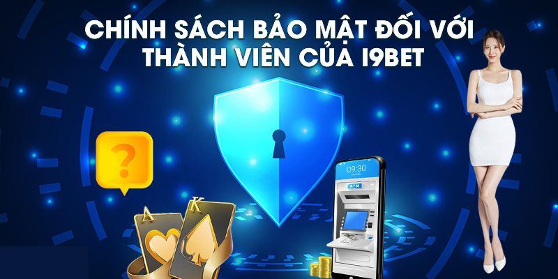 Chính sách bảo mật tại I9bet - silox