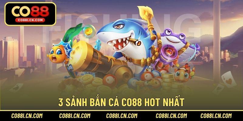 Bắn Cá CO88 - Sảnh Game Đổi Thưởng Hấp Dẫn Bậc Nhất - silox