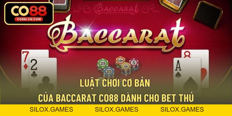 Baccarat CO88 – Tựa Game Thú Vị Và Có Tỷ Lệ Thắng Cao - silox