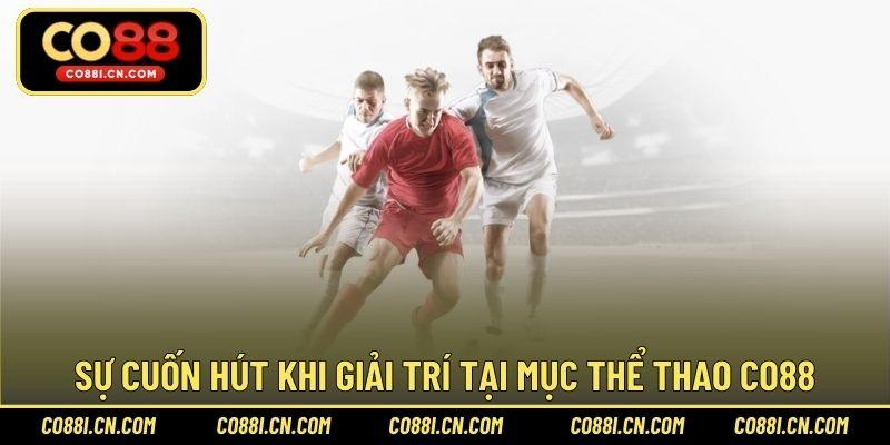 Thể Thao CO88 – Chuyên Mục Hot Hit Đặt Cược Cực Chất - silox