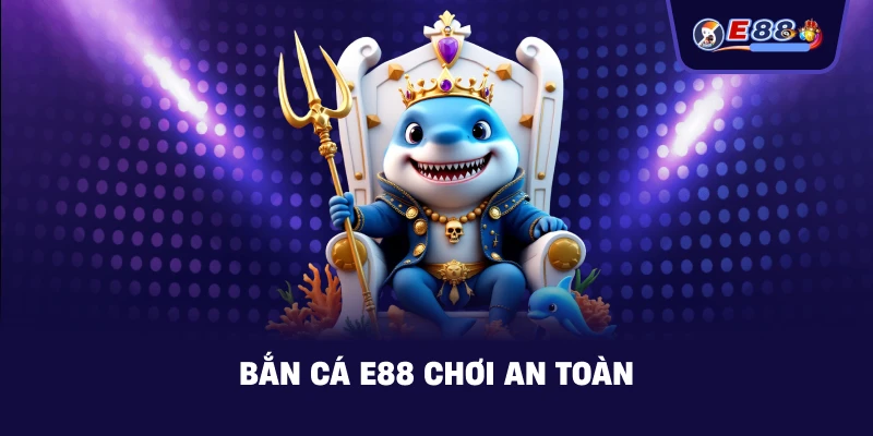 Bắn Cá E88: Trải nghiệm săn thưởng sống động 2026 - silox