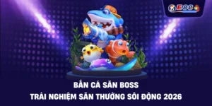 Bắn Cá E88: Trải nghiệm săn thưởng sống động 2026 - silox