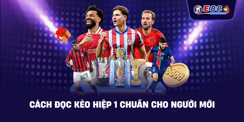 Kèo hiệp 1: Cách đọc tỷ lệ và bắt nhịp trận đấu 2026 - silox