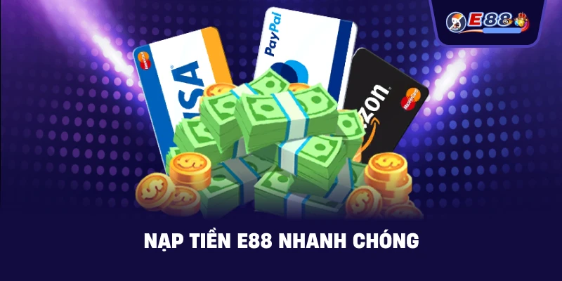 Nạp Tiền E88 – Hướng dẫn giao dịch an toàn 2026 - silox