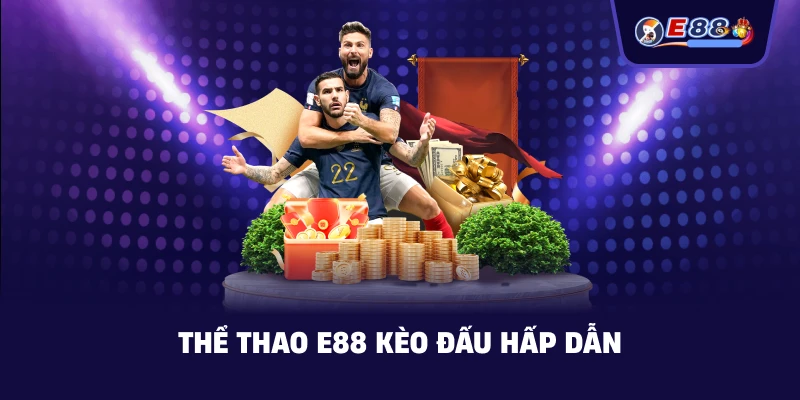 Thể Thao E88 – Trải nghiệm cá cược thể thao 2026 - silox