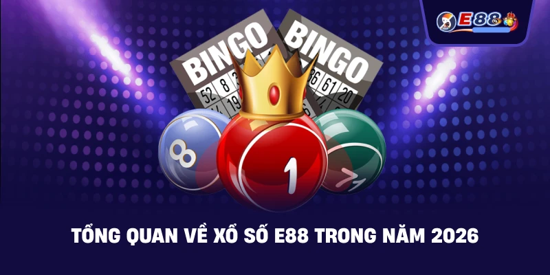 Xổ số E88 2026: Quay số online an toàn, dễ theo dõi - silox