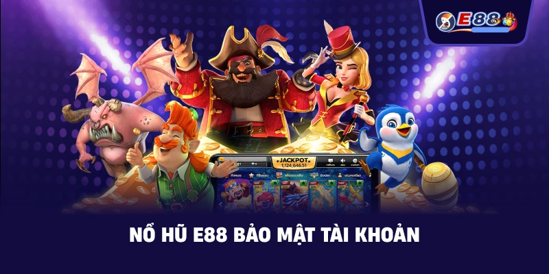 Nổ Hũ E88 – Cách Săn Jackpot An Toàn Và Hiệu Quả 2026 - silox