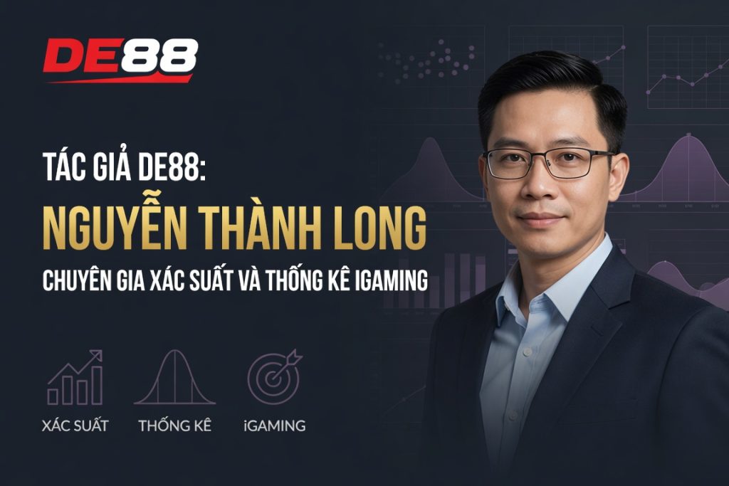 Tác giả DE88: Nguyễn Thành Long - Chuyên gia xác suất igaming - silox Tác giả DE88: Nguyễn Thành Long - Chuyên gia xác suất igaming - silox